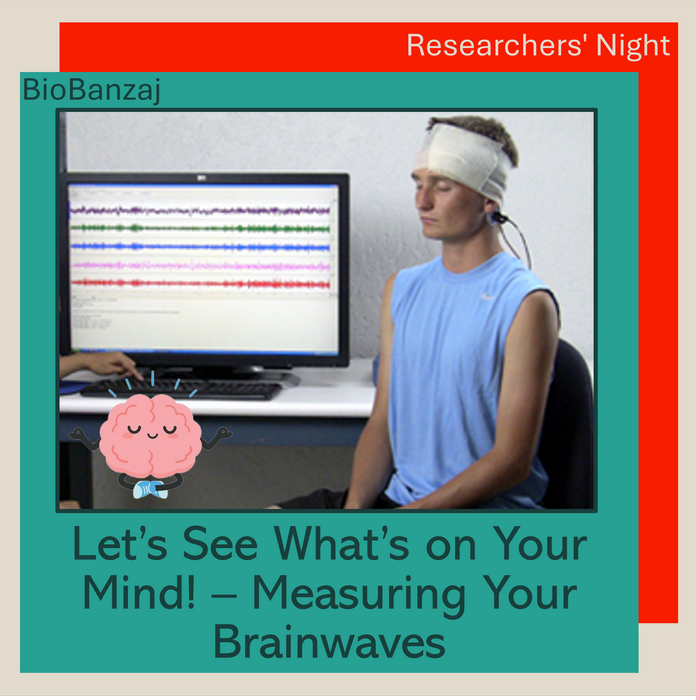 "BioBanzaj" Let's see what's on your mind! Measuring your brain waves