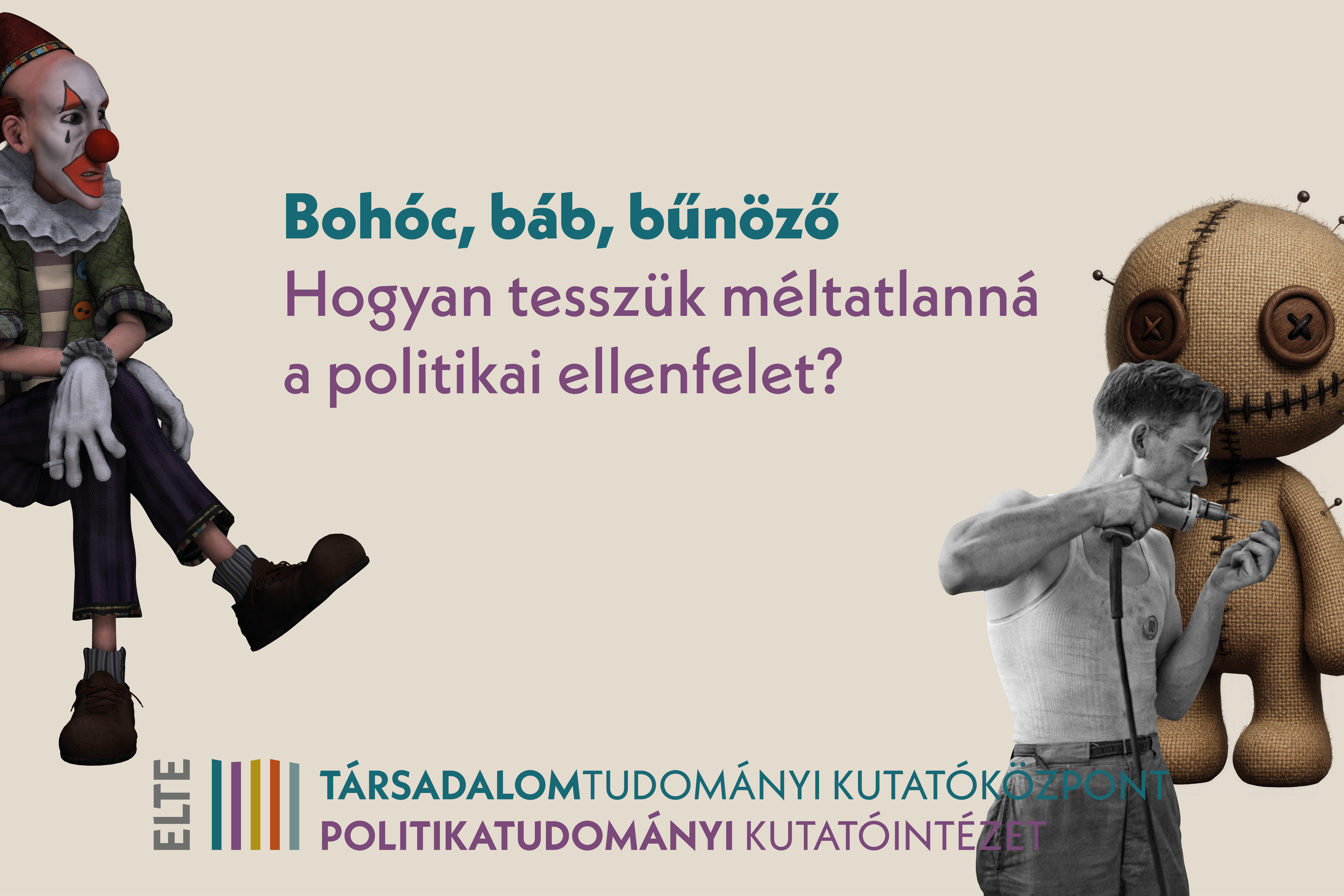 Bohóc, báb, bűnöző. Hogyan tesszük méltatlanná a politikai ellenfelet?