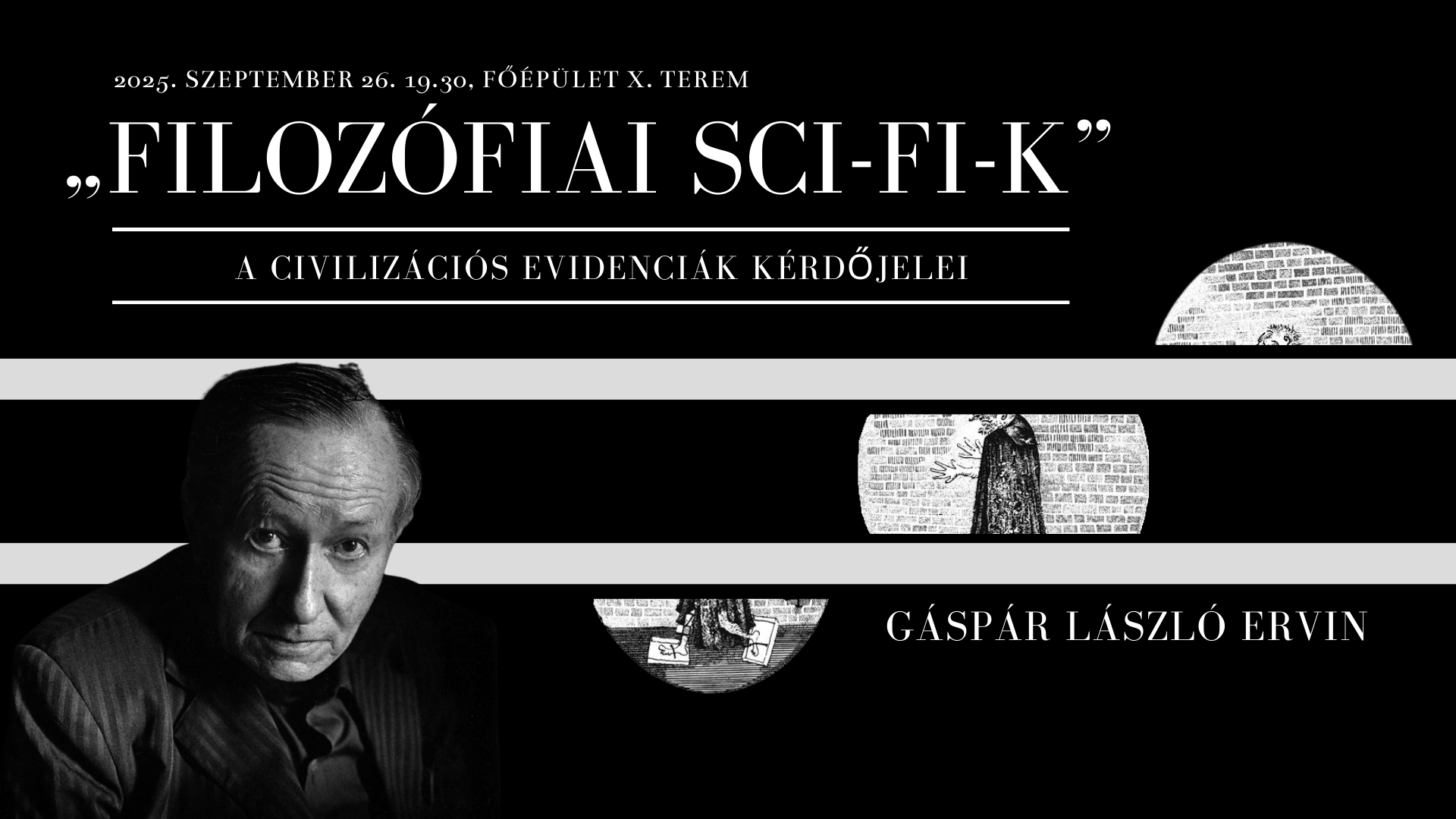 „Filozófiai sci-fi-k” – A civilizációs evidenciák kérdőjelei