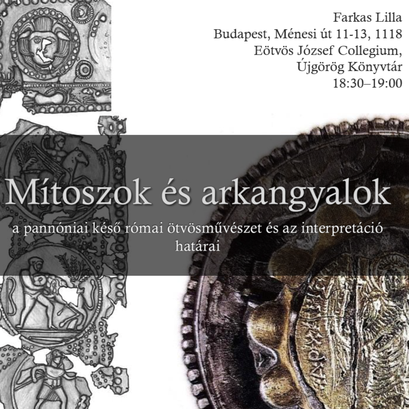 Mítoszok és arkangyalok – a pannóniai késő római ötvösművészet és az interpretáció határai