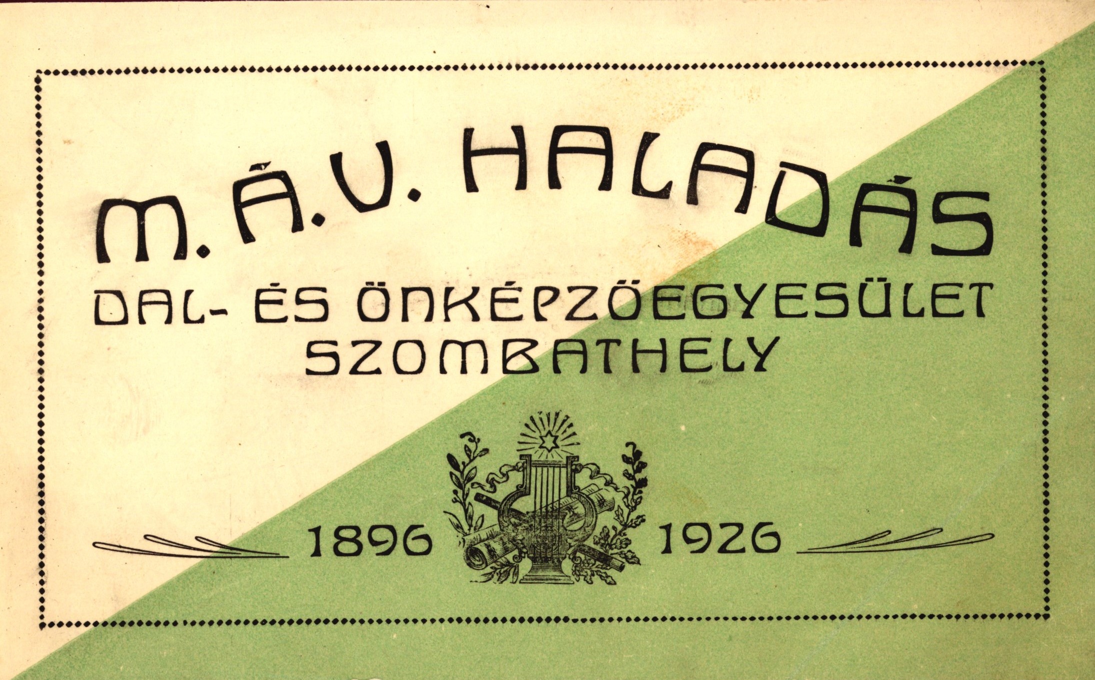 A Haladás Dal- és Önképző Egyesület története, 1895-1949