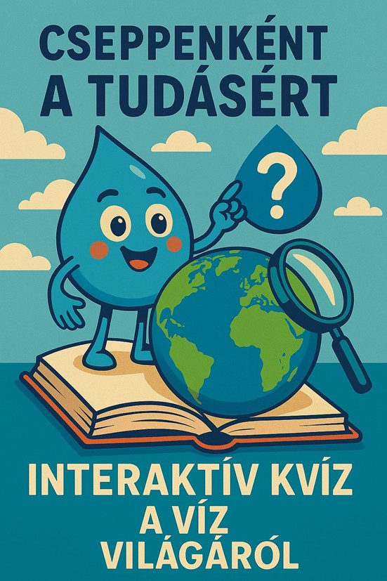 Cseppenként a tudásért – interaktív kvíz a víz világáról